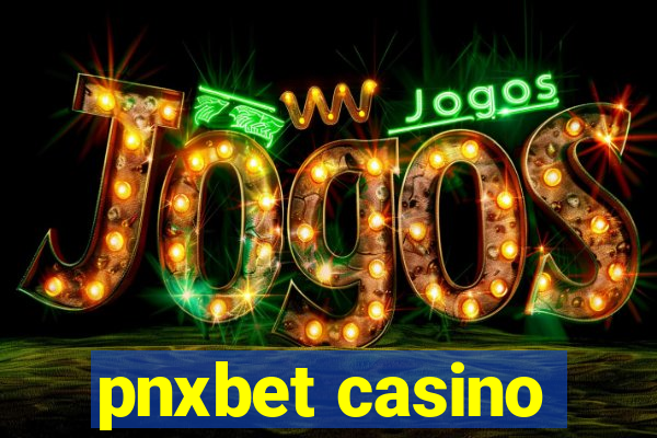 pnxbet casino