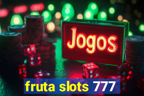 fruta slots 777