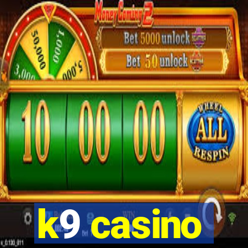 k9 casino