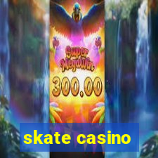 skate casino