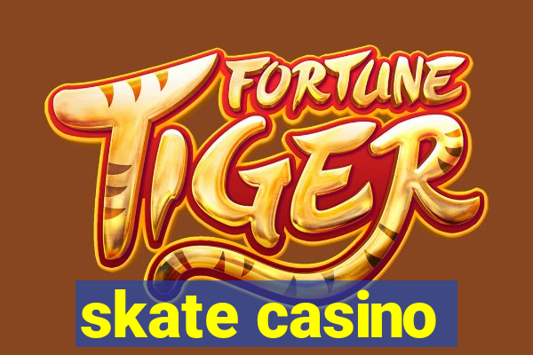 skate casino