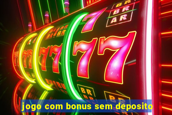 jogo com bonus sem deposito