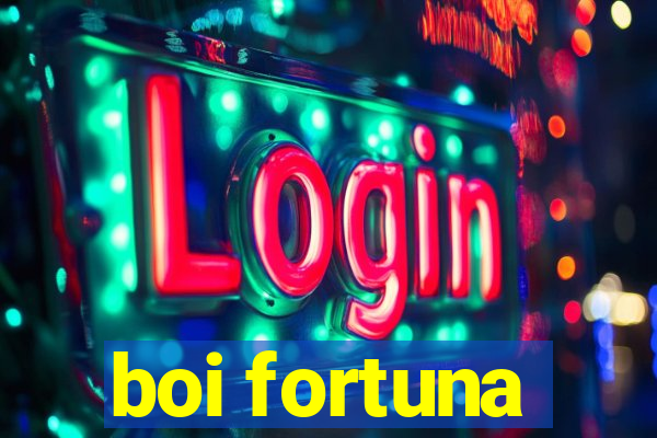 boi fortuna