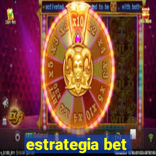 estrategia bet