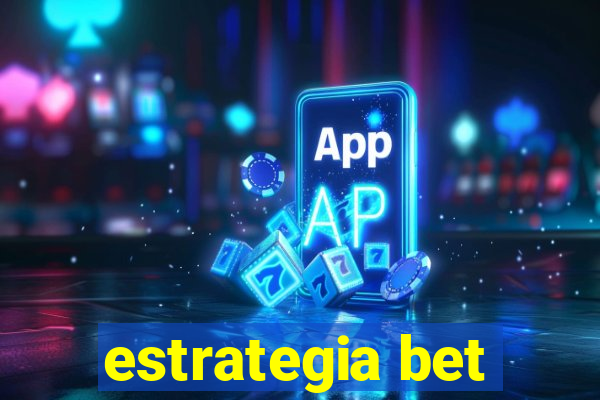 estrategia bet