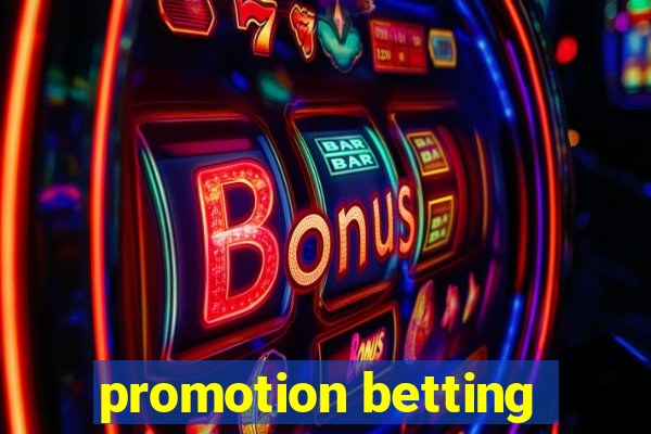 promotion betting