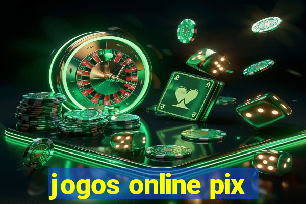 jogos online pix