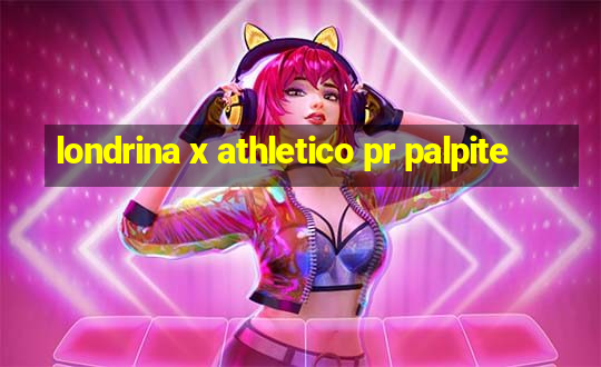 londrina x athletico pr palpite