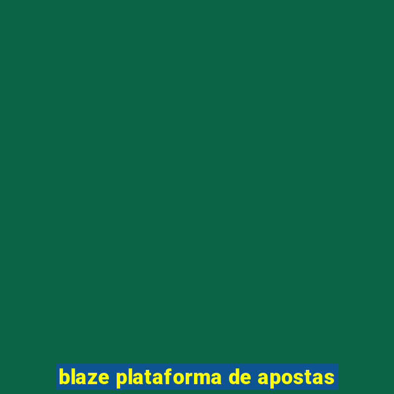 blaze plataforma de apostas