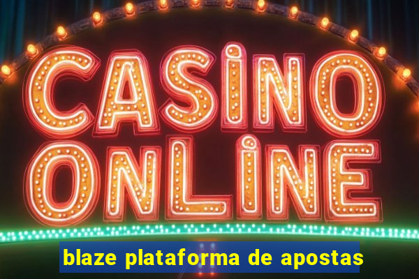 blaze plataforma de apostas