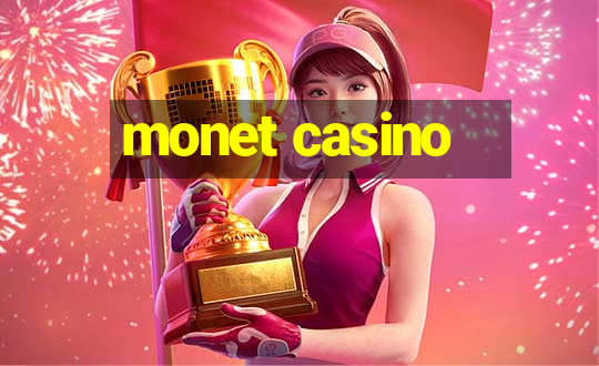 monet casino