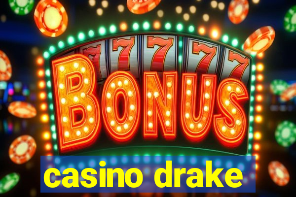 casino drake