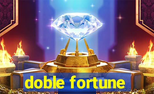 doble fortune