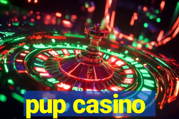 pup casino