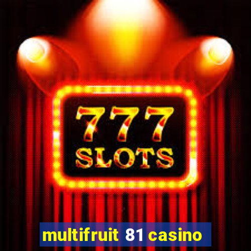 multifruit 81 casino