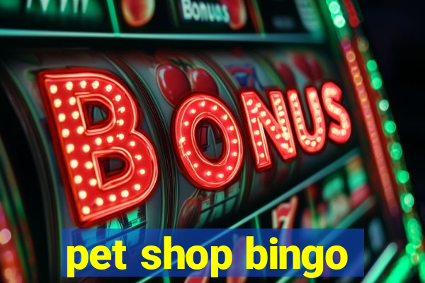 pet shop bingo