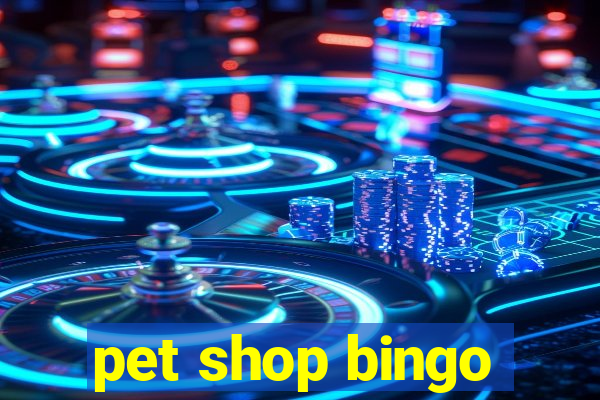 pet shop bingo