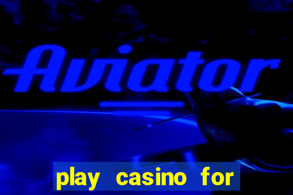 play casino for real money no deposit