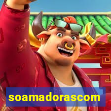 soamadorascom