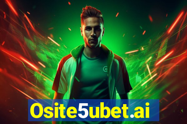 Osite5ubet.ai