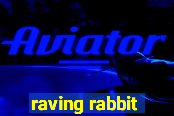 raving rabbit