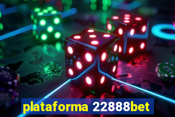 plataforma 22888bet