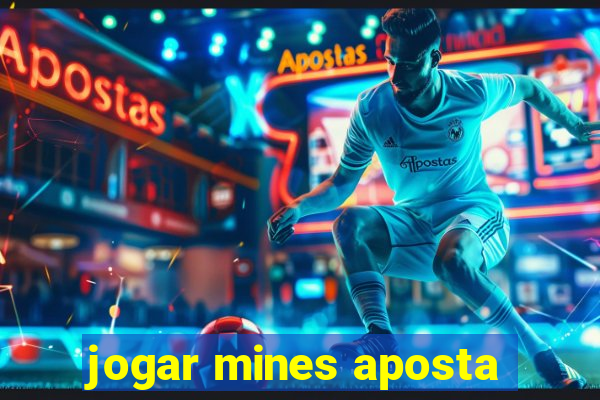 jogar mines aposta