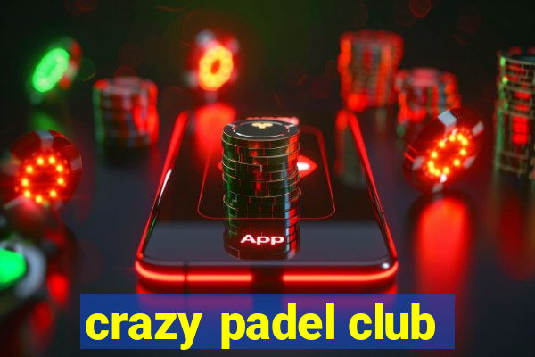 crazy padel club