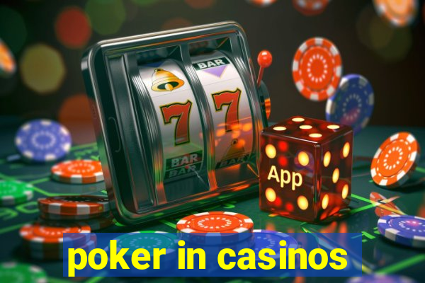 poker in casinos