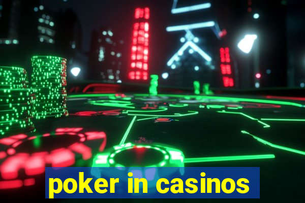 poker in casinos