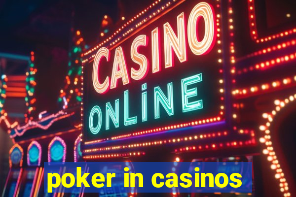 poker in casinos