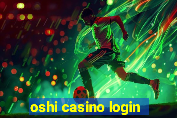 oshi casino login