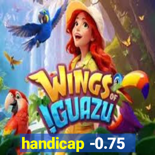 handicap -0.75