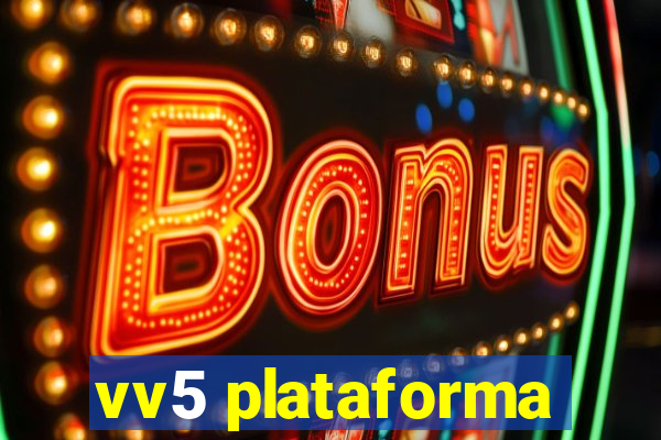 vv5 plataforma