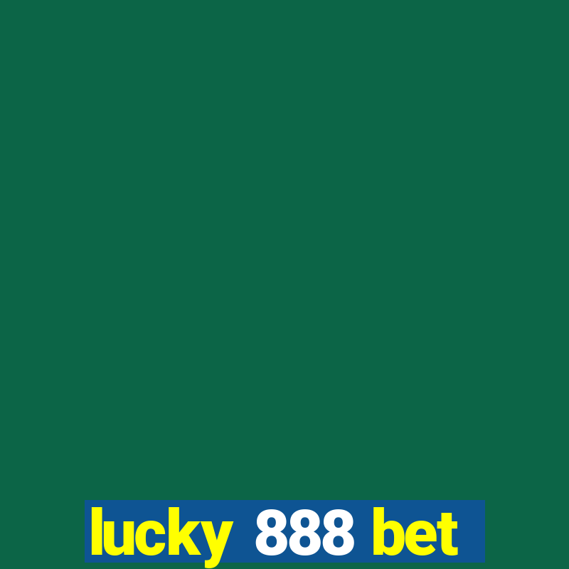 lucky 888 bet