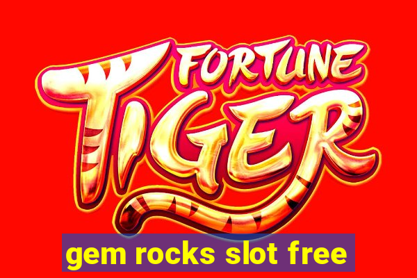 gem rocks slot free