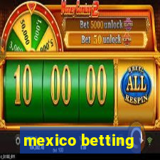 mexico betting