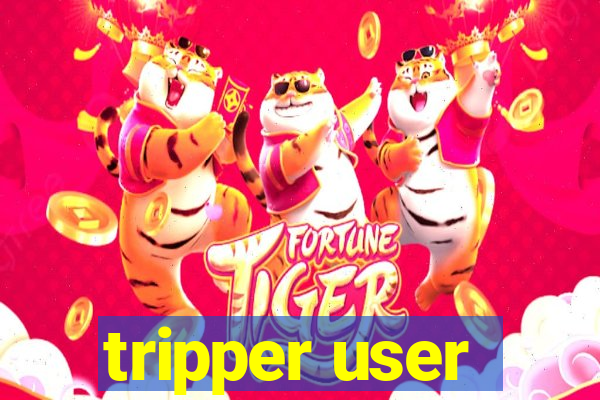 tripper user