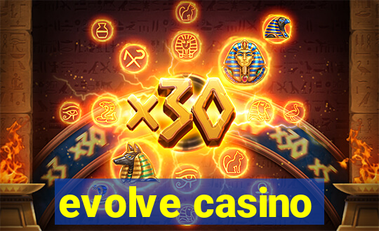 evolve casino