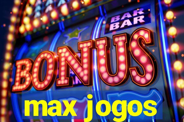 max jogos