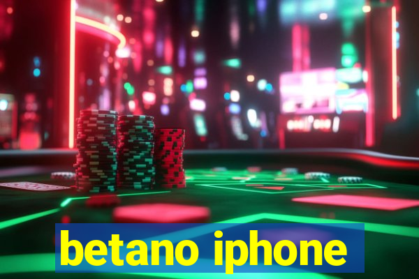 betano iphone