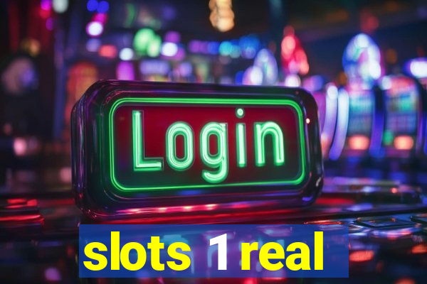 slots 1 real