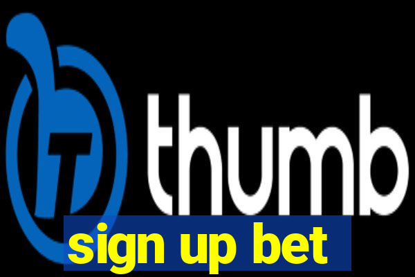 sign up bet