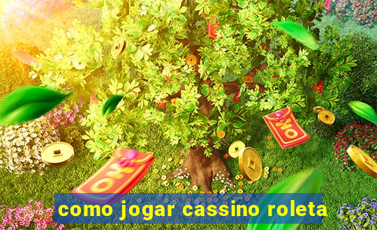 como jogar cassino roleta