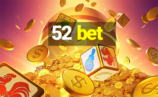 52 bet