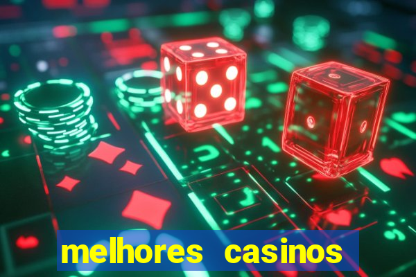 melhores casinos online do mundo