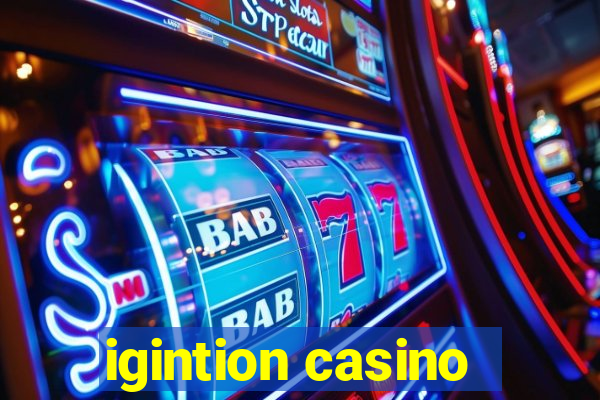 igintion casino