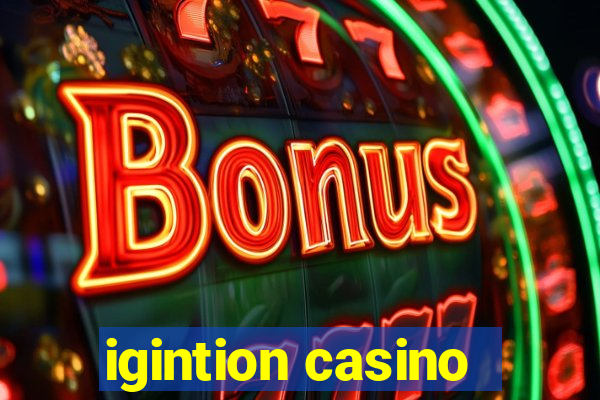 igintion casino