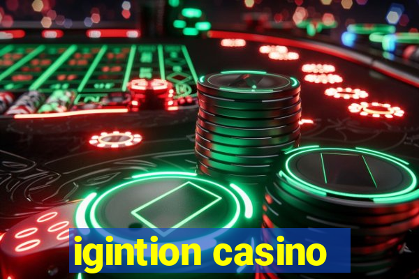 igintion casino