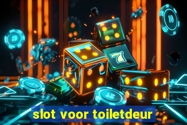 slot voor toiletdeur